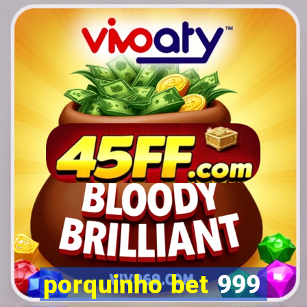 porquinho bet 999